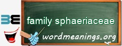 WordMeaning blackboard for family sphaeriaceae